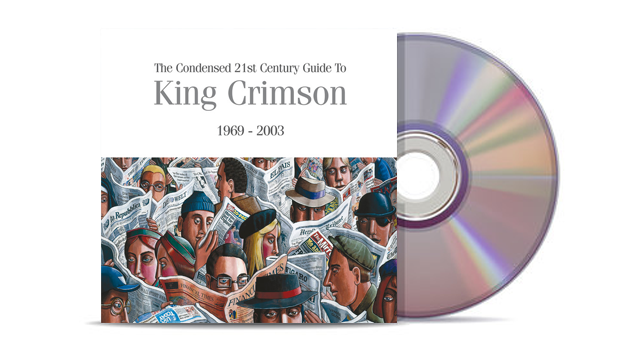 King Crimson - The Condensed 21st Century Guide To King Crimson (1969-2003) (2CD)