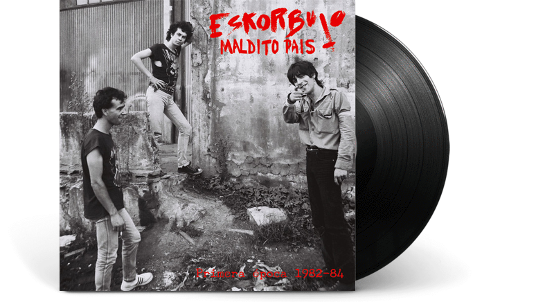 Eskorbuto - Maldito País (Primera Época 1982-84)
